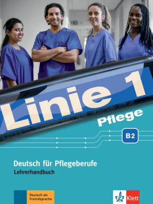 Linie 1 Pflege B2. Deutsch f?r Pflegeberufe. Lehrerhandbuch. Bolte-Costabiei Christiane
