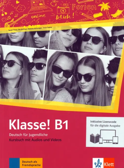 Klasse! B1. Deutsch f?r Jugendliche.Kursbuch mit Audios-Videos inklusive Lizenzcode f?r das Kursbuch. Fleer Sarah