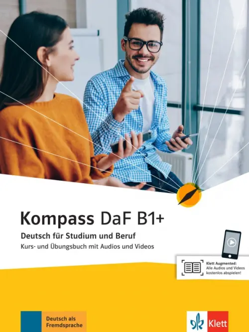 Kompass DaF B1+. Deutsch f?r Studium und Beruf. Kurs- und ?bungsbuch mit Audios und Videos. Braun Birgit