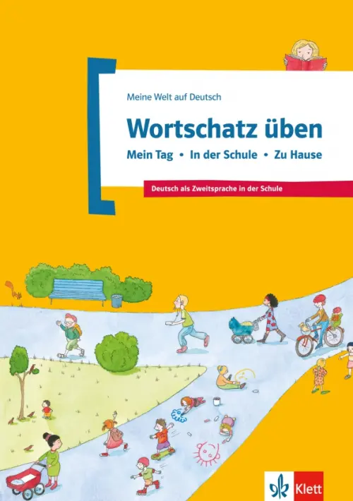 Wortschatz ?ben. Mein Tag - In der Schule - Zu Hause. Deutsch als Zweitsprache in der Schule. Doukas-Handschuh Denise