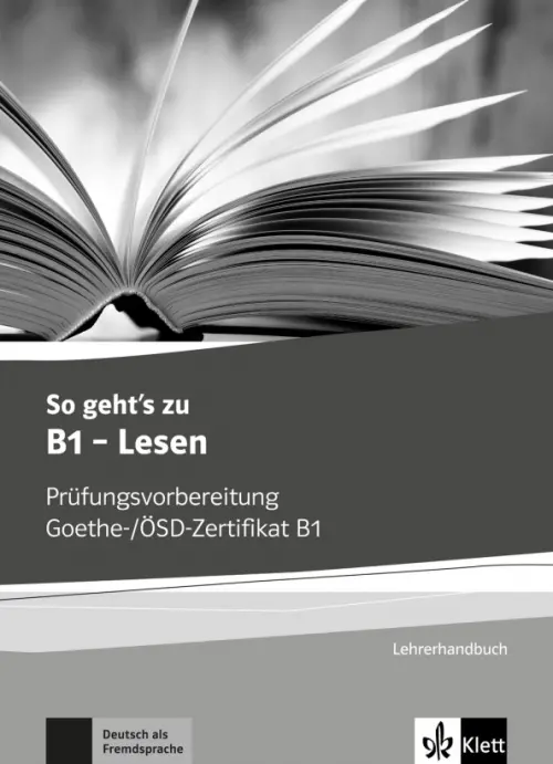 So geht’s zu B1 - Lesen. Pr?fungsvorbereitung Goethe-/?SD-Zertifikat B1. Lehrerhandbuch.