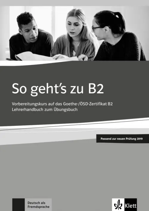 So geht’s zu B2. Vorbereitungskurs auf das Goethe-/?SD-Zertifikat B2. Lehrerhandbuch. Loumiotis Uta