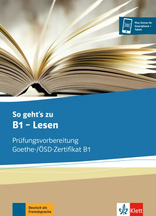 So geht’s zu B1 - Lesen. Pr?fungsvorbereitung Goethe-/?SD-Zertifikat B1. ?bungsbuch. Loumiotis Uta