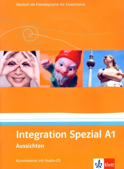 Aussichten. A1. Integration Spezial. Kursmaterial mit Audio-CD. Baake Heike