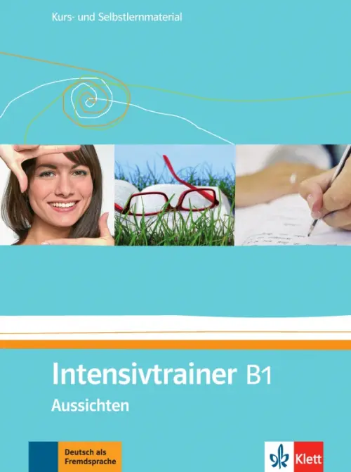 Aussichten. B1. Intensivtrainer. Kurs- und Selbstlernmaterial. Schwarz Eveline