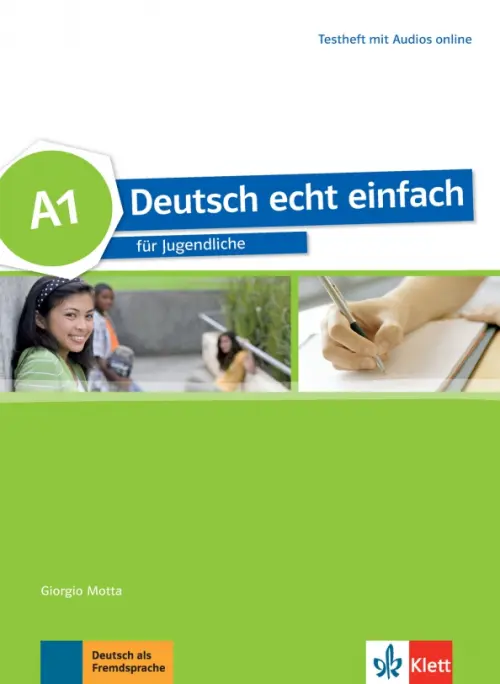 Deutsch echt einfach A1. Deutsch f?r Jugendliche. Testheft mit Audios. Motta Giorgio
