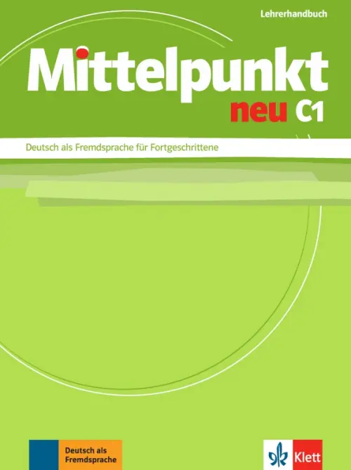 Mittelpunkt neu C1. Deutsch als Fremdsprache f?r Fortgeschrittene. Lehrerhandbuch. Sander Ilse