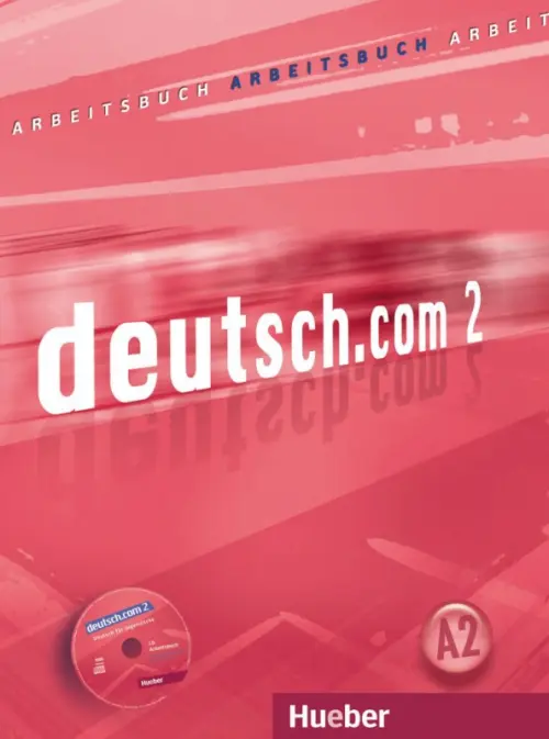 Deutsch.com 2. Arbeitsbuch mit Audio-CD zum Arbeitsbuch. Deutsch als Fremdsprache. Breitsameter Anna