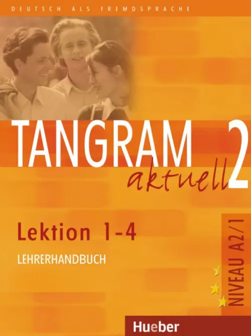 Tangram aktuell 2. Lektion 1-4. Lehrerhandbuch. Deutsch als Fremdsprache. Dallapiazza Rosa-Maria