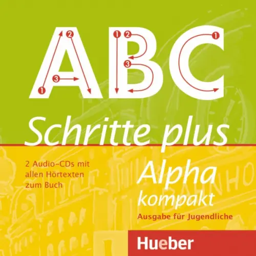 Schritte plus Alpha kompakt - Ausgabe f?r Jugendliche. 2 Audio-CDs zum Kursbuch. Bottinger Anja