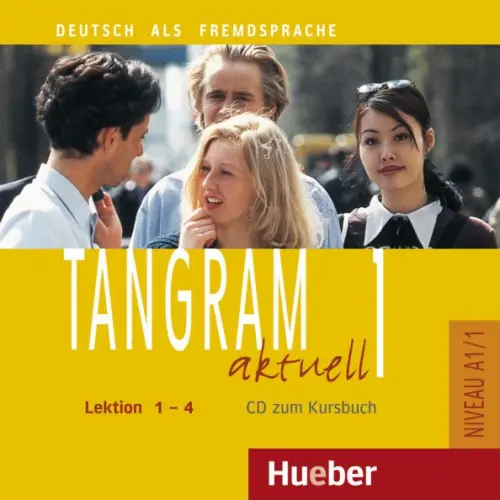 Tangram aktuell 1 – Lektion 1–4. Audio-CD zum Kursbuch. Deutsch als Fremdsprache. Dallapiazza Rosa-Maria