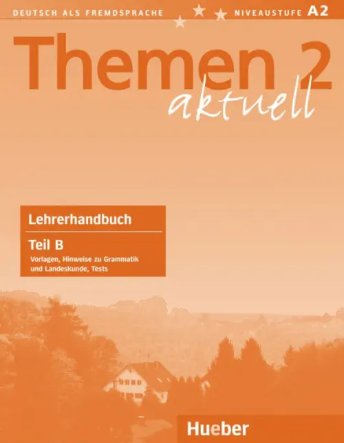 Themen aktuell 2. Niveaustufe A2. Lehrerhandbuch. Teil B. Deutsch als Fremdsprache. Aufderstrabe Hartmut