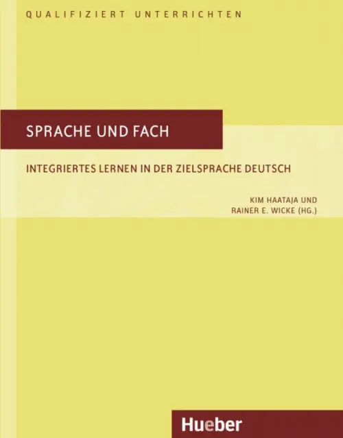 Sprache und Fach. Integriertes Lernen in der Zielsprache Deutsch. Wicke Rainer E.