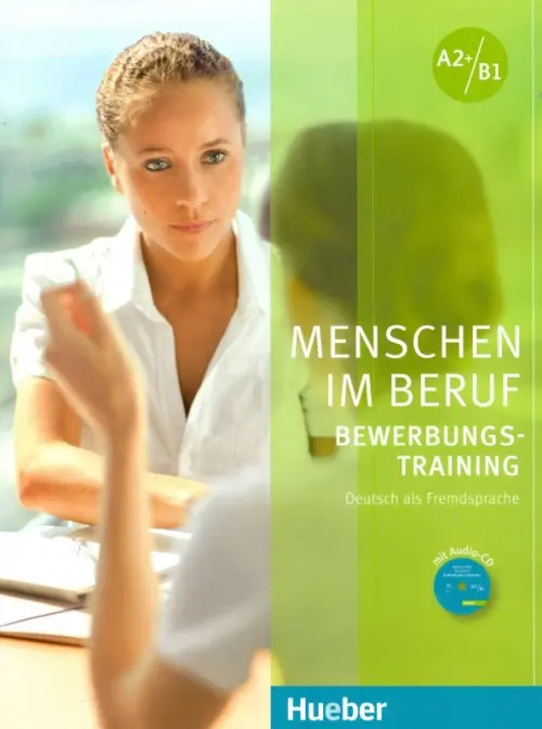 Menschen im Beruf. Bewerbungsstraining. A2+/B1 + CD. Gerhard Corinna