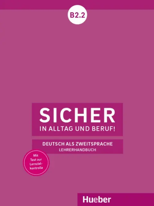 Sicher in Alltag und Beruf! B2.2. Lehrerhandbuch. Deutsch als Zweitsprache. Wagner Susanne