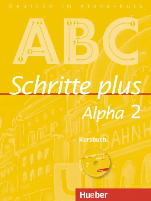 Schritte plus Alpha 2. Kursbuch mit Audio-CD. Deutsch als Fremdsprache. Bottinger Anja