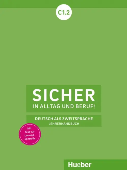 Sicher in Alltag und Beruf! C1.2. Lehrerhandbuch. Deutsch als Zweitsprache. Andresen Sonke