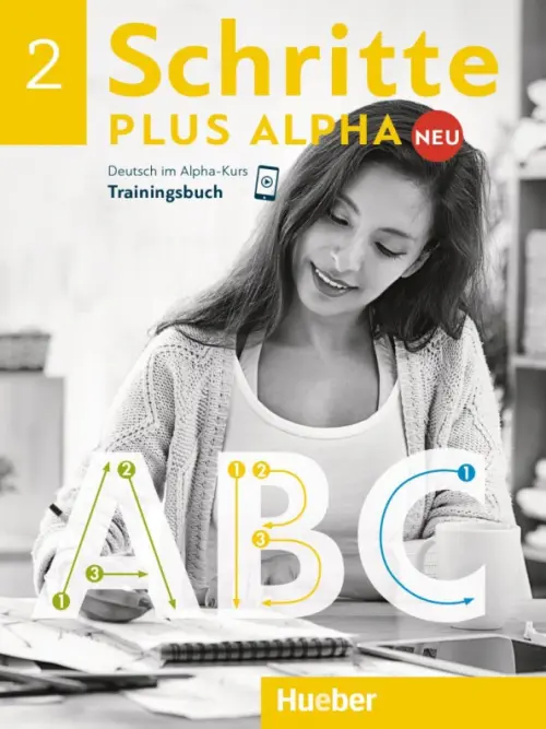 Schritte plus Alpha Neu 2. Trainingsbuch. Deutsch im Alpha-Kurs. Deutsch als Zweitsprache. Bottinger Anja