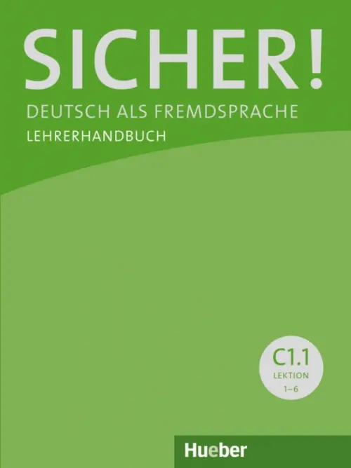 Sicher! C1.1. Lehrerhandbuch. Deutsch als Fremdsprache. Andresen Sonke