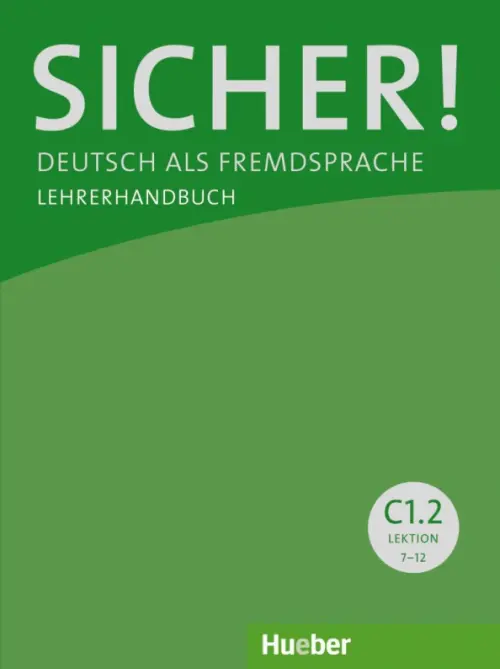 Sicher! C1.2. Lehrerhandbuch. Deutsch als Fremdsprache. Andresen Sonke