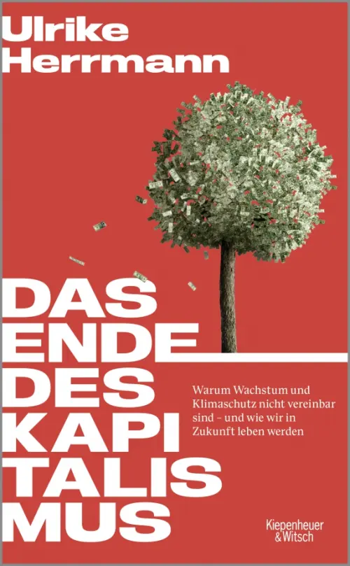 Das Ende des Kapitalismus. Herrmann Ulrike
