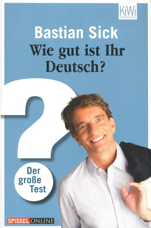 Wie gut ist Ihr Deutsch? Der grosse Test. Sick Bastian