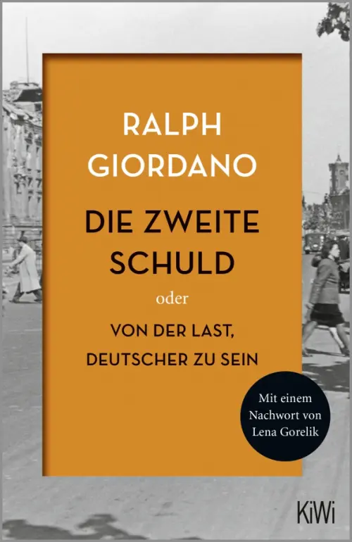 Die zweite Schuld Oder Von der Last Deutscher zu sein. Giordano Ralph