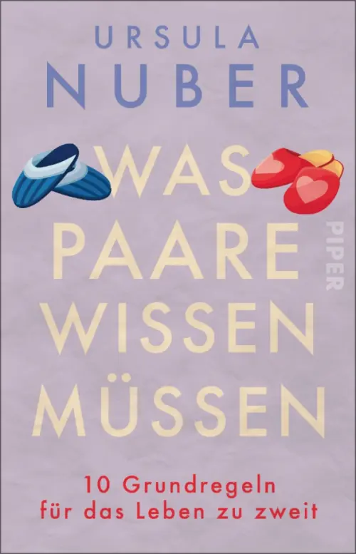 Was Paare wissen m?ssen. 10 Grundregeln f?r das Leben zu zweit. Nuber Ursula