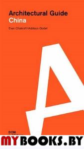 Architectural Guide China . Chakroff E., Godel A., Gargus J.