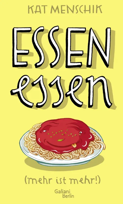 Essen essen (mehr ist mehr!). Menschik Kat