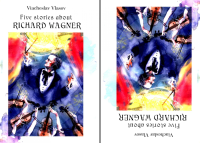 Пять историй о Рихарде Вагнере: повесть: на русск. и англ. яз. Власов В.В.