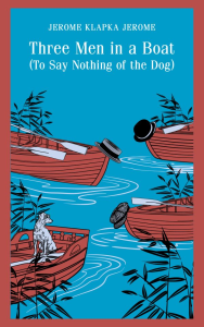 Three Men in a Boat (To Say Nothing of the Dog). Jerome K. Jerome