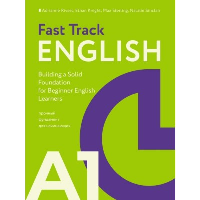 Fast Track English A1: прочный фундамент для начинающих (Building a Solid Foundation for Beginner English Learners). Rivers A.