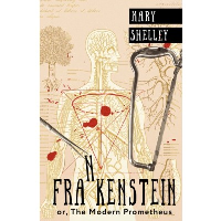 Frankenstein; or, The Modern Prometheus. Shelley M.