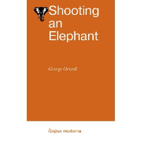 Shooting an Elephant. Orwell G.