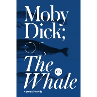 Moby-Dick; or, The Whale. Melville Herman