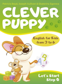 Clever Puppy: Let`s Start Step 0. Boyd P.