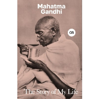 The Story of My Life. Gandhi Mahatma