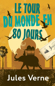 Le Tour du Monde en 80 Jours. Verne J.