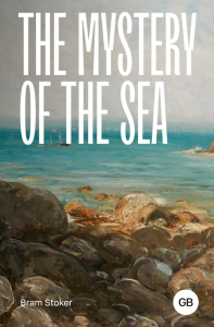 The Mystery of the Sea. Stoker Bram