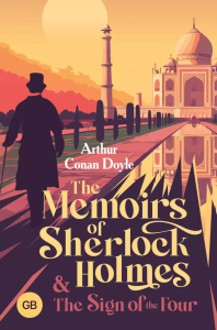 The Memoirs of Sherlock Holmes & The Sign of the Four. Doyle A.