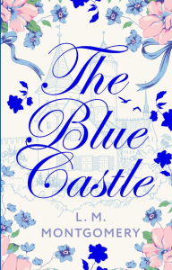 The Blue Castle. Montgomery  L. M.