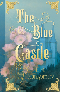 The Blue Castle. Montgomery  L. M.