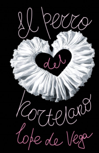 El perro del hortelano. Vega Lope de