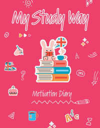 My Study Way: Motivation Diary. (Оформление 2). .