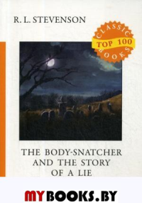  .. The Body-Snatcher and The Story of a Lie