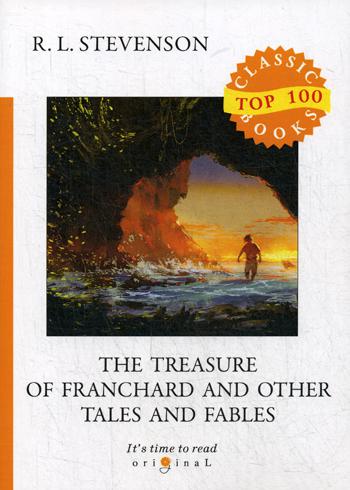  .. The Treasure of Franchard and Other Tales and Fables