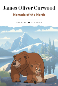 Nomads of the North. Кервуд Д.О.