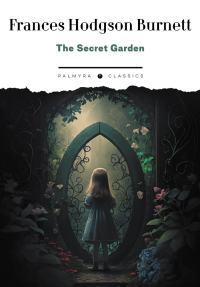 The Secret Garden. Бернетт Ф.Э.