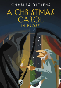 A Christmas Carol in Prose. Being a Ghost Story of Christmas. Диккенс Ч.